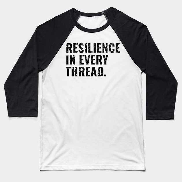 Resilience in Every Thread Inspirational T-shirt - Black Baseball T-Shirt by thejamestaylor